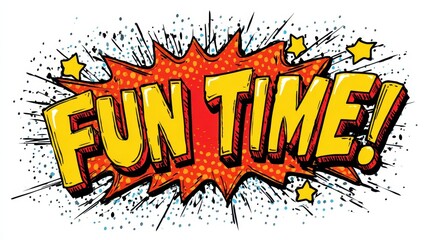 A comic book style Fun Time burst with bold lettering and a colorful explosion expresses joy, excitement, and playful energy.
