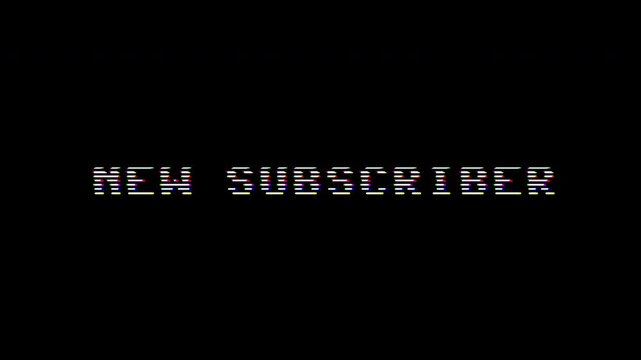 New subscriber glitch text animation retro vhs distortion pixel stream alert