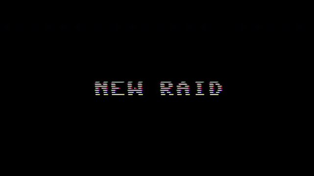 New raid - glitch text animation retro vhs distortion pixel effect gaming cyber