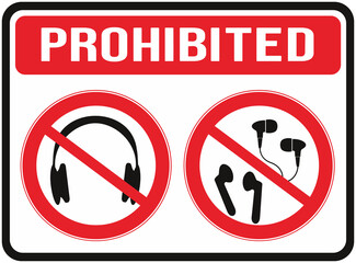 Sign warning that the use of earphones or headphones is prohibited.