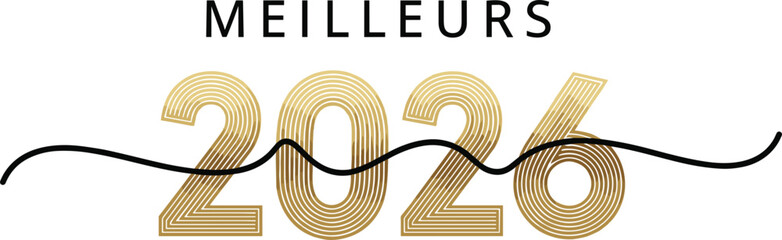  Elegant golden 2026 typography with decorative black line, minimalist MEILLEURS greeting design for new year celebration, modern luxury vector style illustration © Rebeka