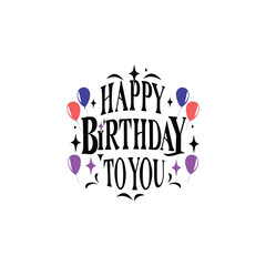 Happy birthday modern typography design  with party elements. Celebration greeting card vector suitable for prints, posters, and social media. 