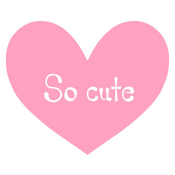 文字が書かれたピンク色のハート　So cute