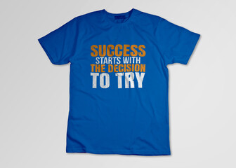 SUCCESS STARTS WITH THE DECISION TO TRY