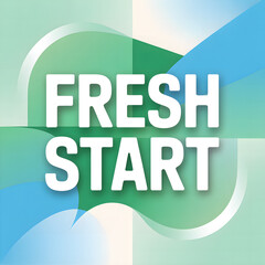 fresh start