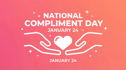 National Compliment Day January 24 Poster with Heart and Hands Symbol on Pink Gradient Background