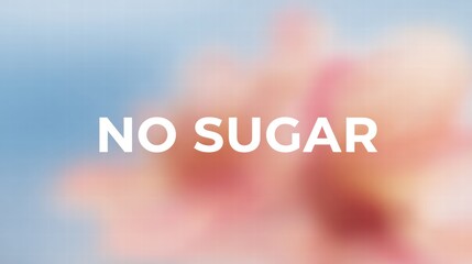 No sugar nutrition concept emphasizing clean eating choices.