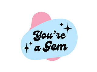 you're a gem sticker design