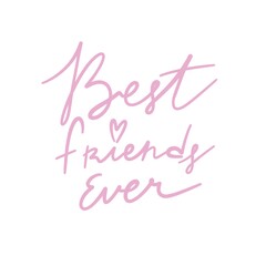 Best friends ever. hand drawing lettering, decoration elements. flat style illustration. design for print, poster, card	

