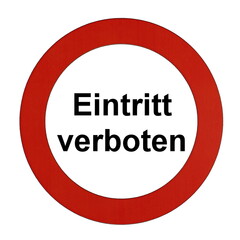 Rundes Schild mit rotem Rand und der Aufschrift "Eintritt verboten"