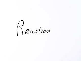 Minimal handwritten word &ldquo;reaction&rdquo; on white background. Concept symbolizing chemical change, emotional response or transformation.