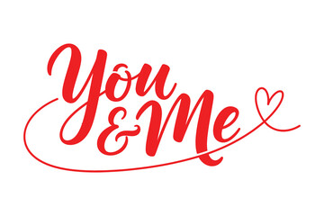 Romantic red you & me hand-lettered calligraphy with a delicate heart, perfect for expressing love and togetherness in vector design