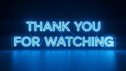 Glowing Blue Neon Sign Saying Thank You For Watching Perfect for End Screens and Credits