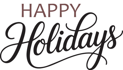 Elegant 'happy holidays' calligraphic greeting in black and brown against a clean white background, The image features the phrase 'Happy Holidays' presented with a sophisticated and artistic typograph