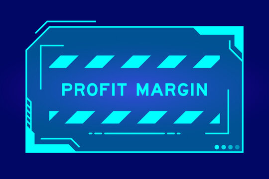 Blue color of futuristic hud banner that have word profit margin on user interface screen on black background