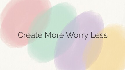 Minimalist Poster with Create More Worry Less Inspirational Quote 