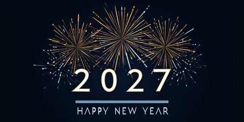 Happy New Year 2027 Gold White Numbers Fireworks Navy Black Background Celebration Greeting Card Banner Poster Social Media Design Festive Party NYE Event Template