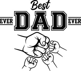 Best Dad Ever Family Fist Bump Hand Line Art Illustration Isolated on White