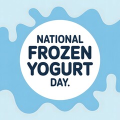 National Frozen Yogurt Day minimalist blue design celebrating frozen yogurt dessert, food holiday concept, modern flat illustration background.