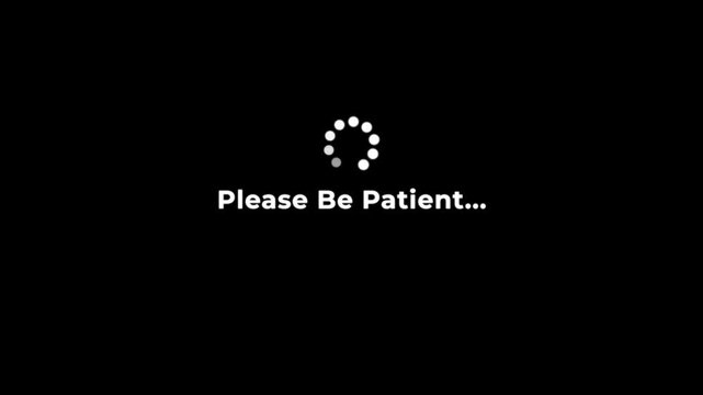 Please be patient animation with progress bar, spinning loader, and smooth digital waiting effect for creative projects.