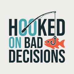Fishing Humor Typography Design For Tshirt, Mug And POD
