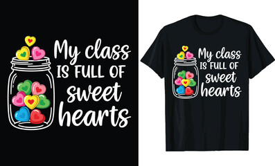 My Class Is Full Of Sweethearts Mason Jar Valentine Day T Shirt Design