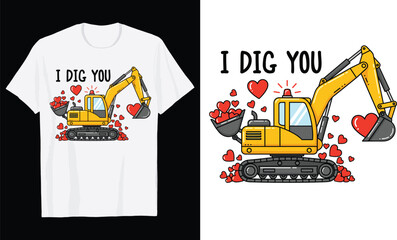 Yellow Excavator I Dig You Valentine Day T Shirt Design