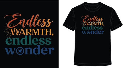 Colorful Typography TShirt Design with Endless Warmth and Wonder Phrases