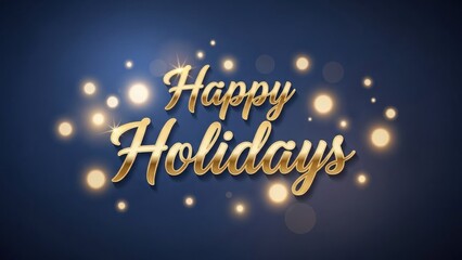 A blue background with golden dots and the words 'Happy Holidays' in gold cursive.