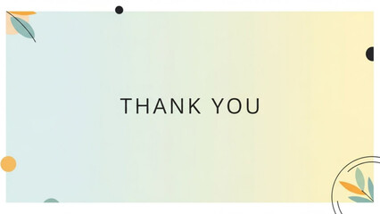 Thank You text on a soft gradient background with subtle decorative elements perfect for presentations and closing remarks