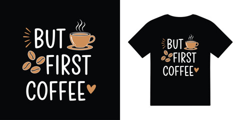but first coffee tshirt vector illustration design