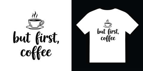 but first coffee tshirt vector illustration design