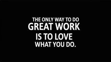 Inspirational quote about loving your work for great achievement on a dark background.