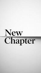 Minimalist artwork portraying the concept of a 'New Chapter' with elegant typography.