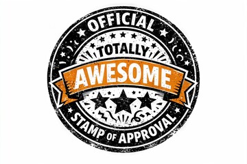 Obraz premium Official stamp of approval reflecting total awesomeness showcasing distinct graphic design elements that convey authenticity and positive affirmation in visual communication