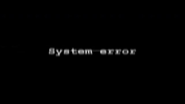 4k stock | Text animation system error black background glitch blur.