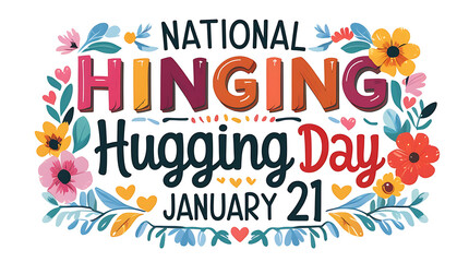 Colorful flowers and playful typography celebrate National Hugging Day with cheerful whimsy.
National Hugging Day (Jan 21), 8k image