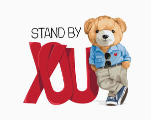 stand by you slogan with bear doll leaning illustration - drawn by hand