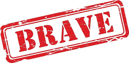 A striking red rubber stamp boldly proclaims the word brave in capitalized letters isolated on a white background