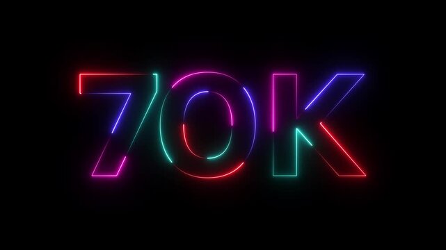 Neon 70 K milestone achievement sign with colorful glowing outline on black background seventy thousand