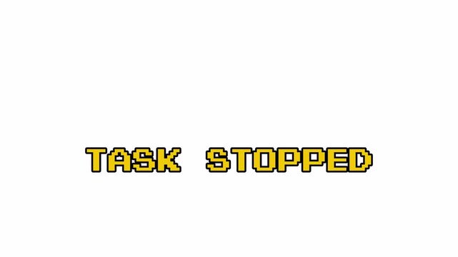 8 Bit Pixel Task Stopped Message Retro Game Over Screen Text Animation on White Background 4k video animation seamless loop