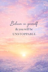 Empowering Believe in Yourself and You Will Be Unstoppable Quote with Sunset Stars