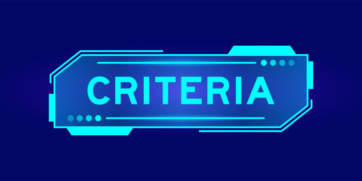 Futuristic hud banner that have word criteria on user interface screen on blue background