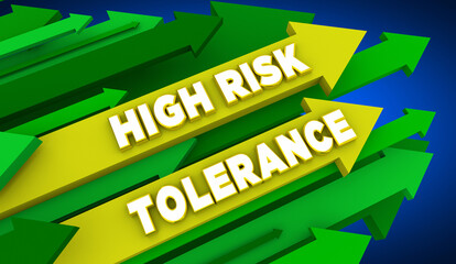 High Risk Tolerance Arrows Up Can Tolerate Risky Chance for Growth 3d Illustration