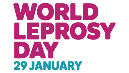 World Leprosy Day typography poster with awareness message and date 29 January for global health campaign and medical observance