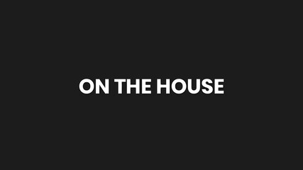 On The House Minimal Particle Text Animation 4K Complimentary Service or Bonus Offer Promotion