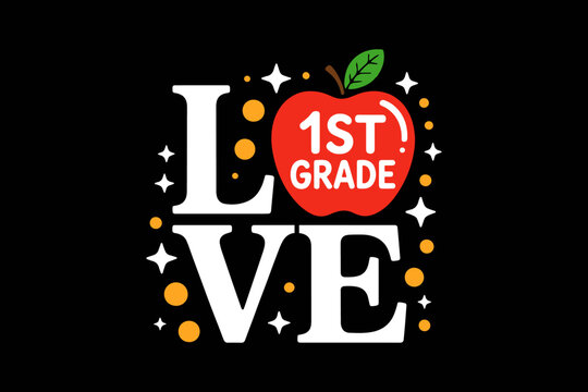 Love 1st Grade Apple Funny Back To School Teacher SVG Quotes File