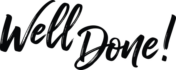 Inspirational Hand-Lettered 'Well Done!' Typography with Expressive Brush Strokes, Symbolizing Achievement and Success in a Dynamic Script Style