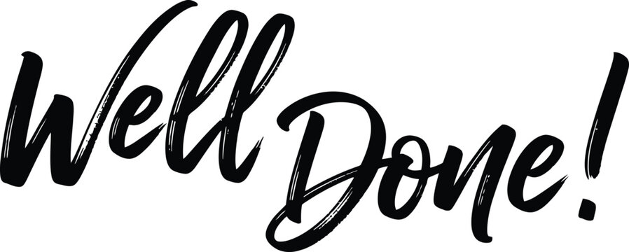Inspirational Hand-Lettered 'Well Done!' Typography with Expressive Brush Strokes, Symbolizing Achievement and Success in a Dynamic Script Style