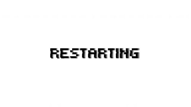 Restarting text glitch pixel digital system message suitable for conveying system errors, reboot processes, or retro digital themes in presentations and videos.